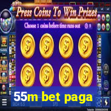 55m bet paga